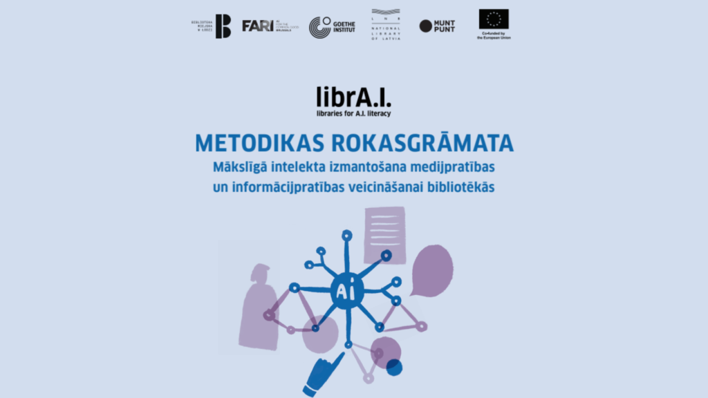 LIBRA.I. METODIKAS ROKASGRĀMATA: Mākslīgā intelekta izmantošana medijpratības un informācijpratības veicināšanai bibliotēkās